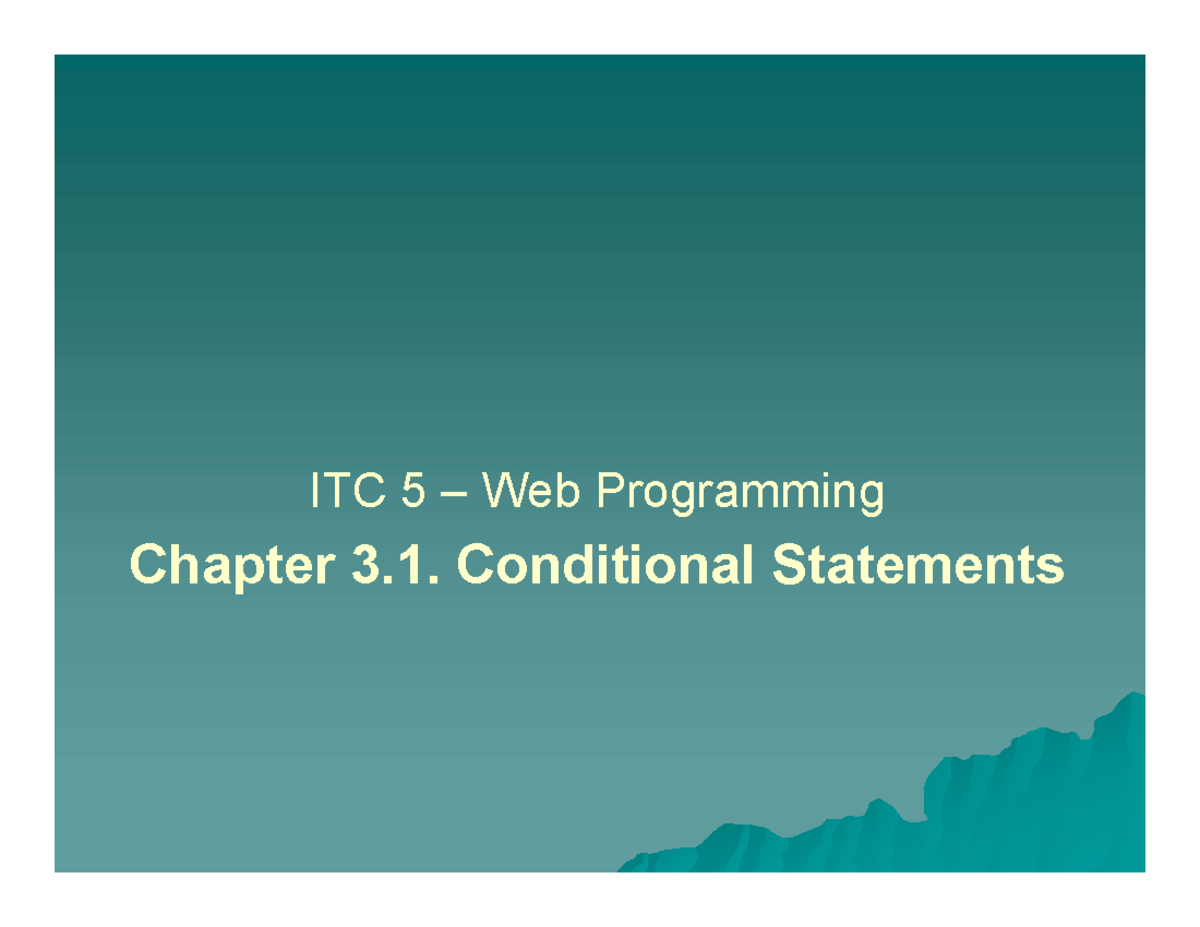 03-1 - Conditional Statements - ITC 5 – Web Programming Chapter 3 ...