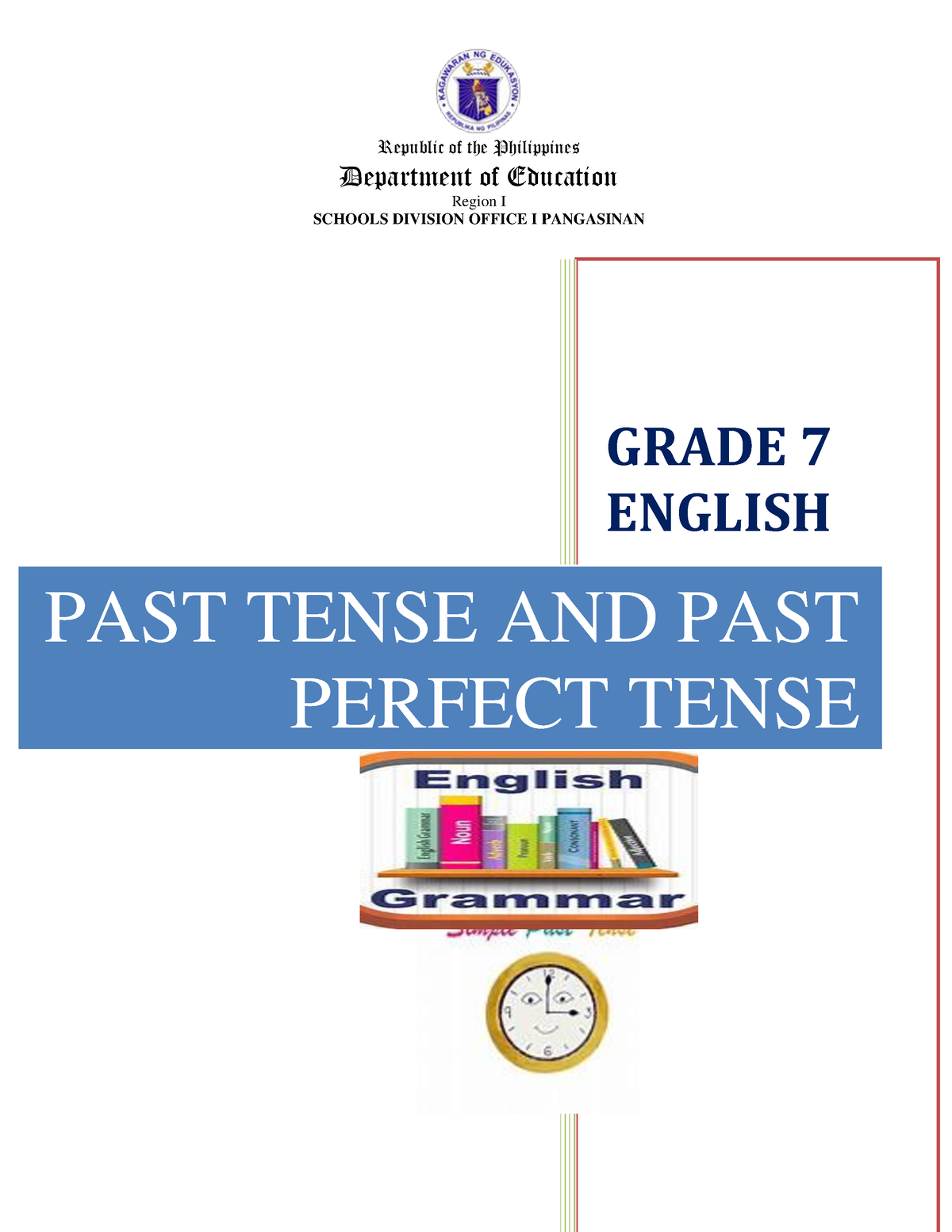 Past Tense and Past Perfect Tense - GRADE 7 ENGLISH PAST TENSE AND PAST ...