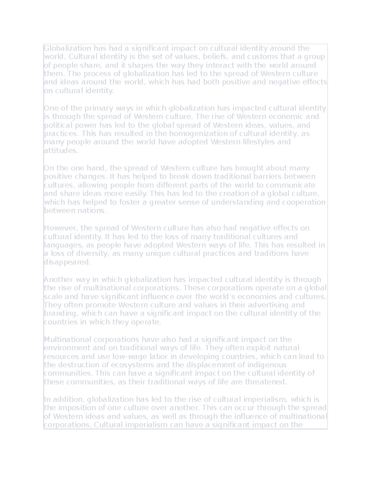 Globalization has had a significant impact on cultural identity around the world Cultural