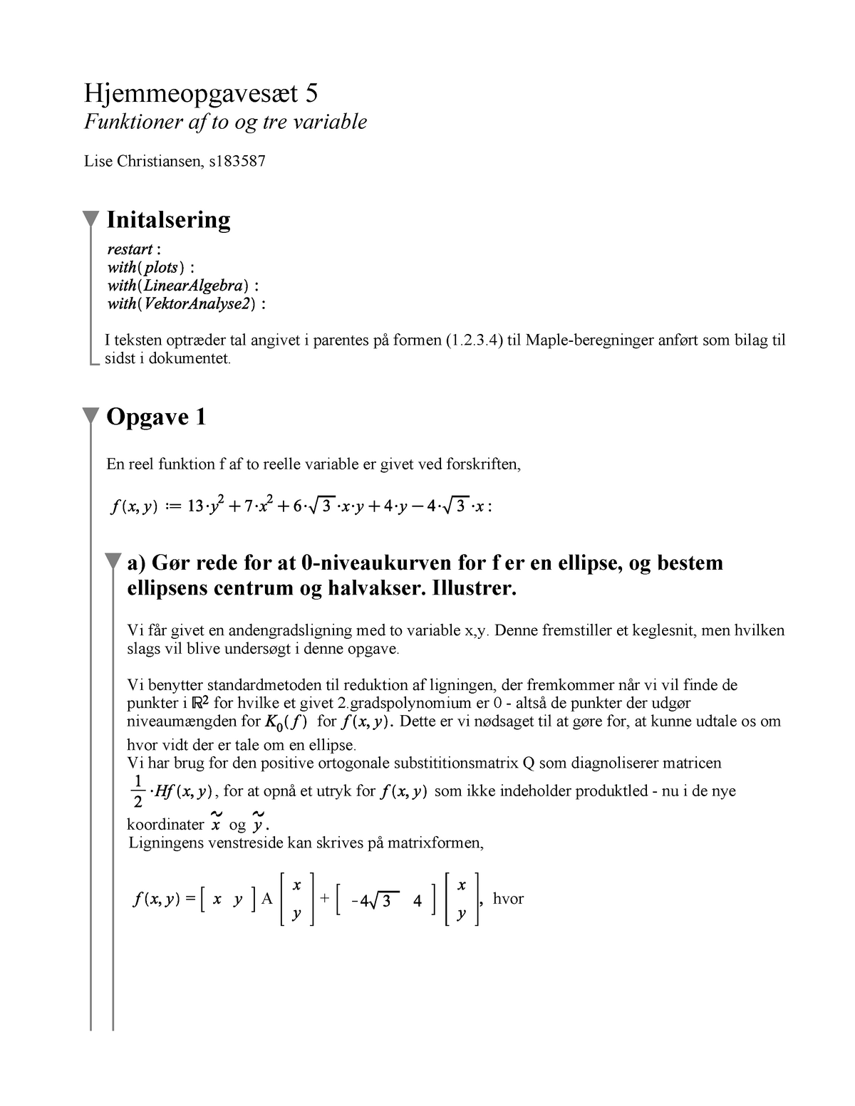 Hjemmeopgavesæt 5 - mat 1 - Hjemmeopgavesæt 5 Funktioner af to og variable Lise Christiansen, s - Studocu