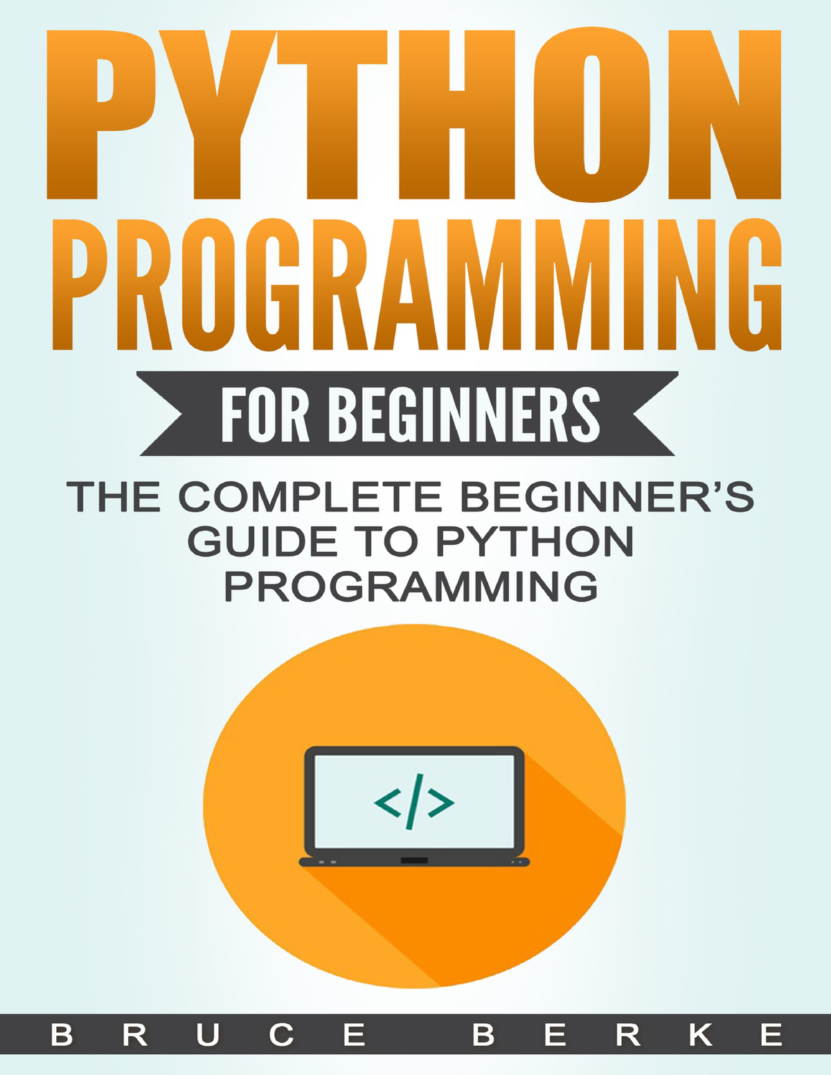 python-programming-for-begineers-copyright-2018-by-bruce-berke