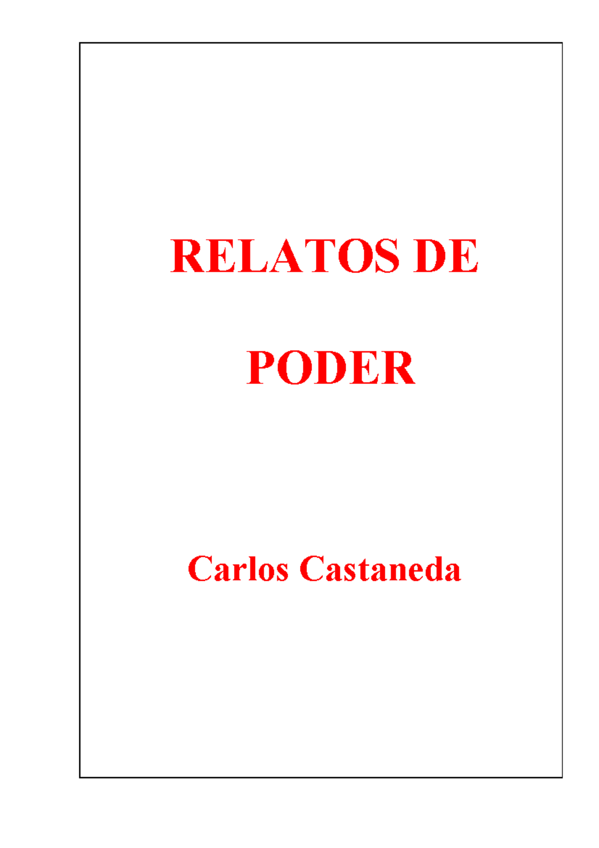 Carlos Castañeda - Relatos de poder - RELATOS DE PODER Carlos Castaneda ...