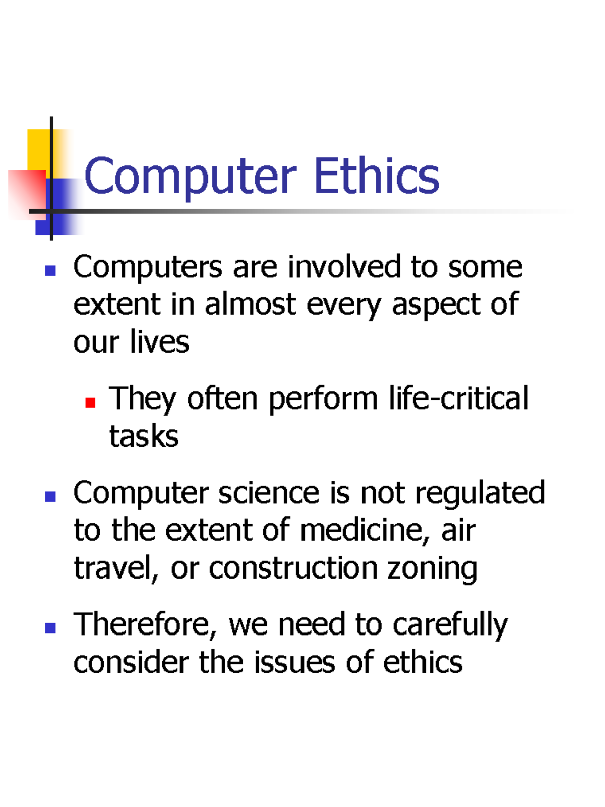 Chapter Three Computer Ethics Computers are involved to some extent