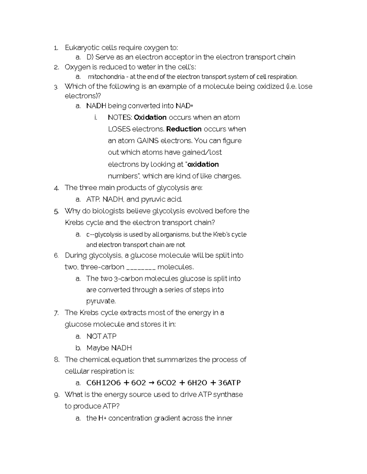 Cellular Respiration Quiz Answers 1. Eukaryotic cells require oxygen to a. D) Serve as an