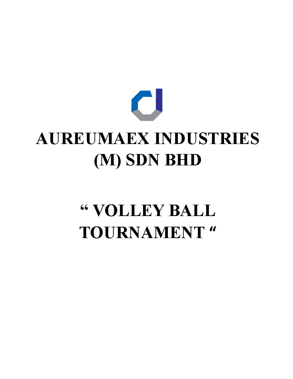 Volleyball summaries AUREUMAEX INDUSTRIES (M) SDN BHD “ VOLLEY BALL TOURNAMENT “ 1 OBJECTIVE