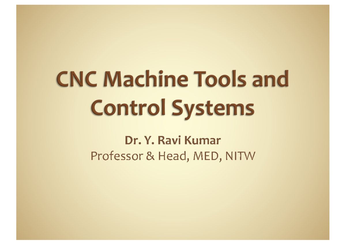 04 CNC Machinetools Controls - Dr. Y. Ravi Kumar Professor & Head, MED ...
