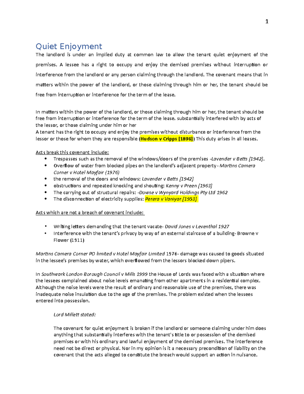 Quiet Enjoyment Quiet Enjoyment The landlord is under an implied duty