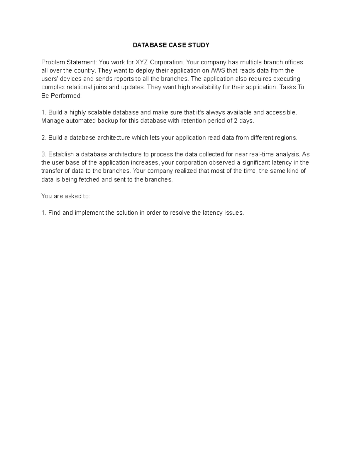 Database CASE Study DATABASE CASE STUDY Problem Statement You work