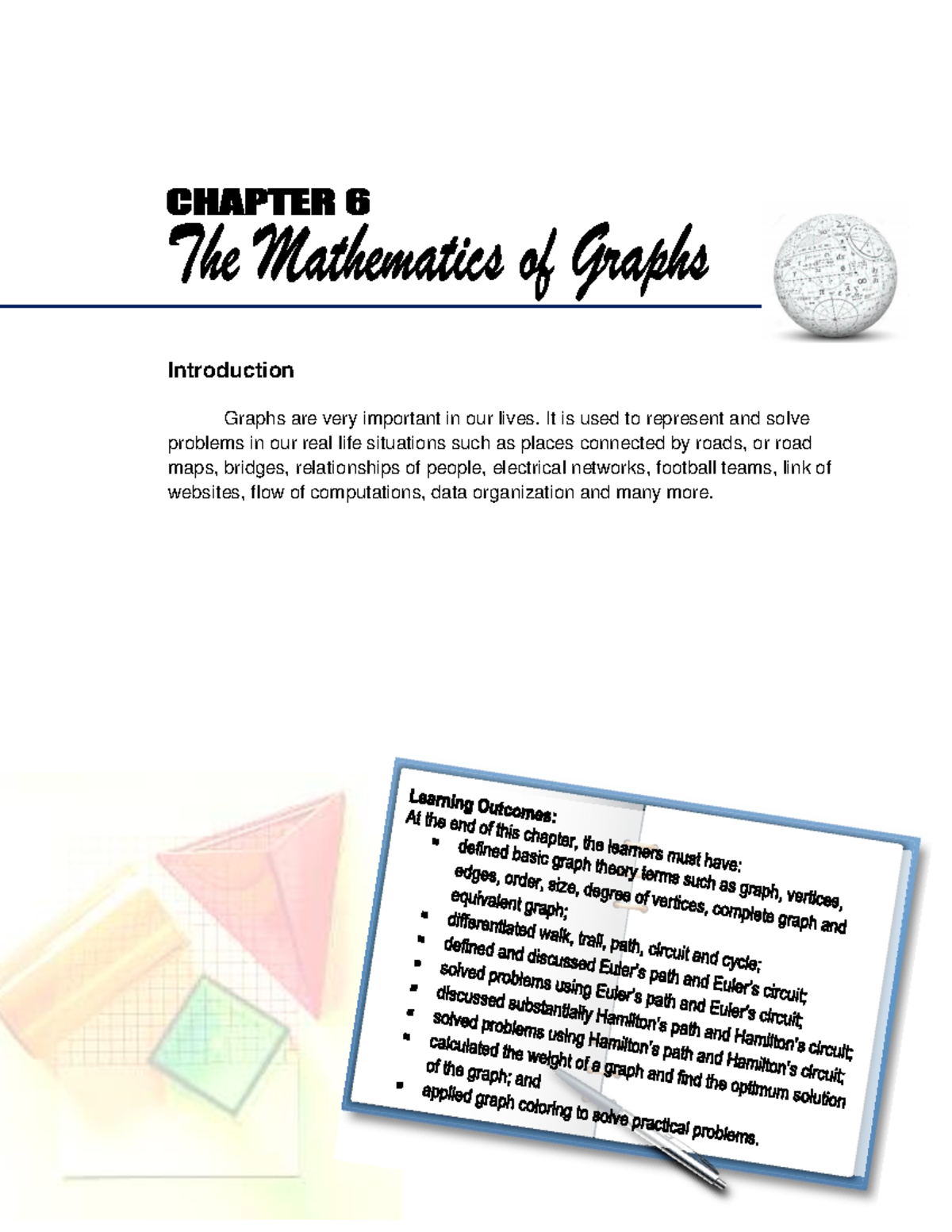 Chapter 6 The mathematics of Graph - Introduction Graphs are very ...