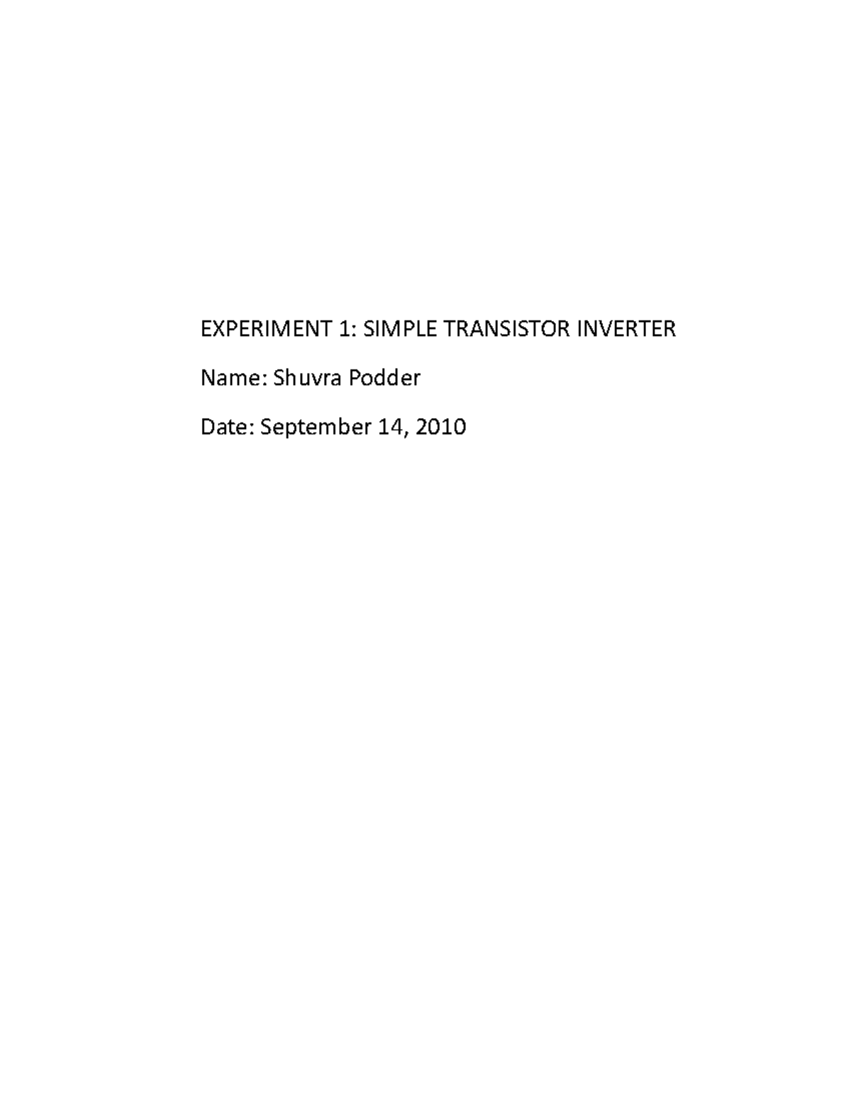 Lab Report 1 EXPERIMENT 1 SIMPLE TRANSISTOR INVERTER Name Shuvra
