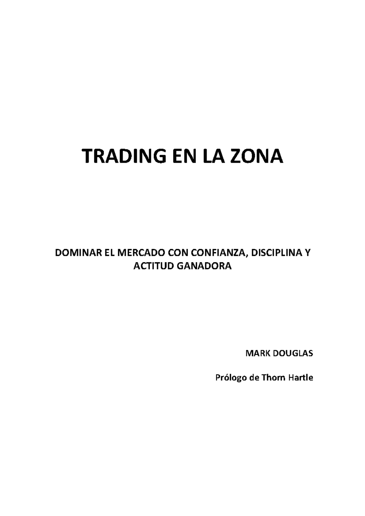 Trading en La Zona Mark Douglas - TRADING EN LA ZONA DOMINAR EL MERCADO ...