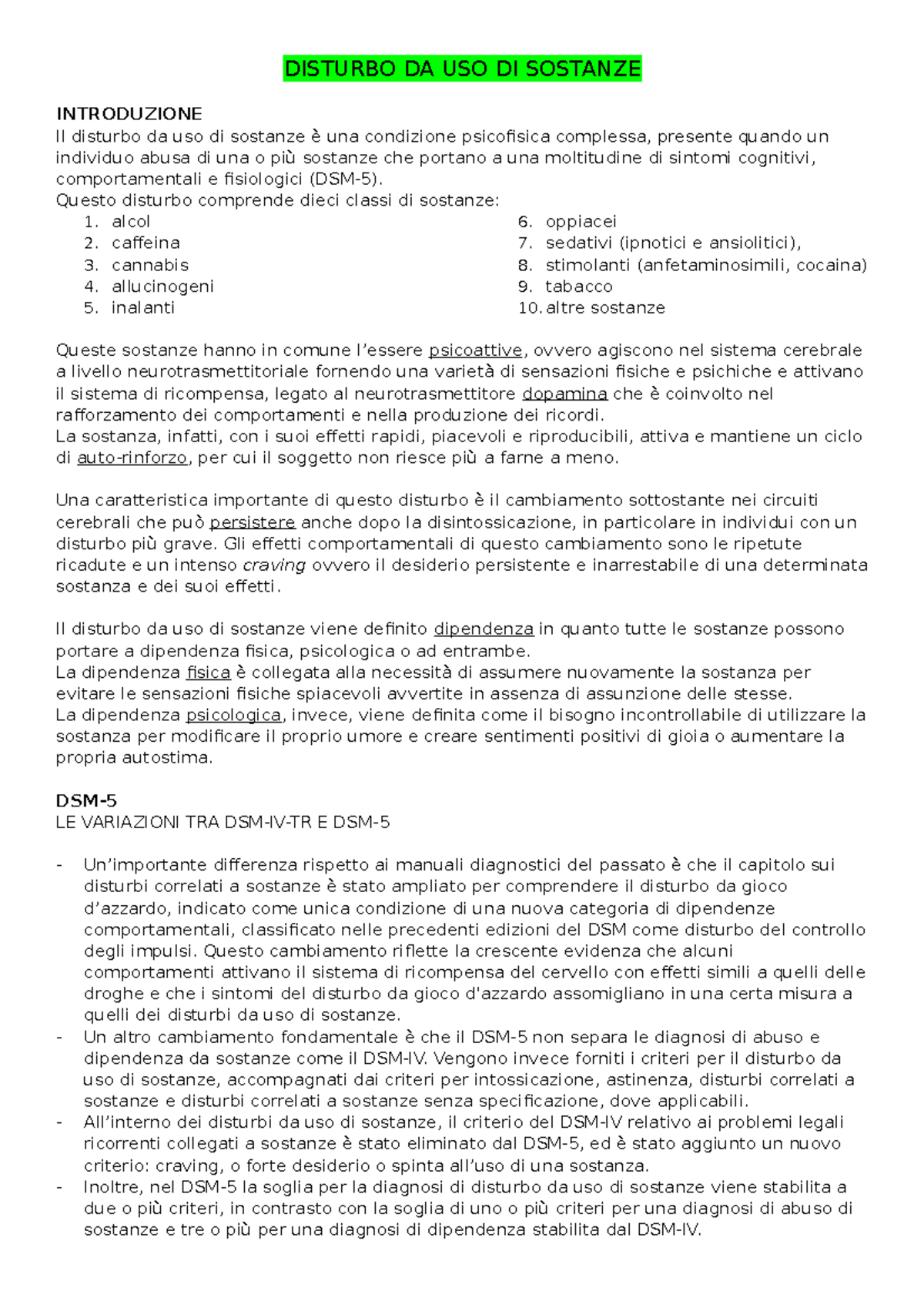 1. Disturbo da uso di sostanze generale DISTURBO DA USO DI SOSTANZE INTRODUZIONE Il disturbo 1. Disturbo da uso di sostanze generale DISTURBO DA USO DI SOSTANZE INTRODUZIONE Il disturbo