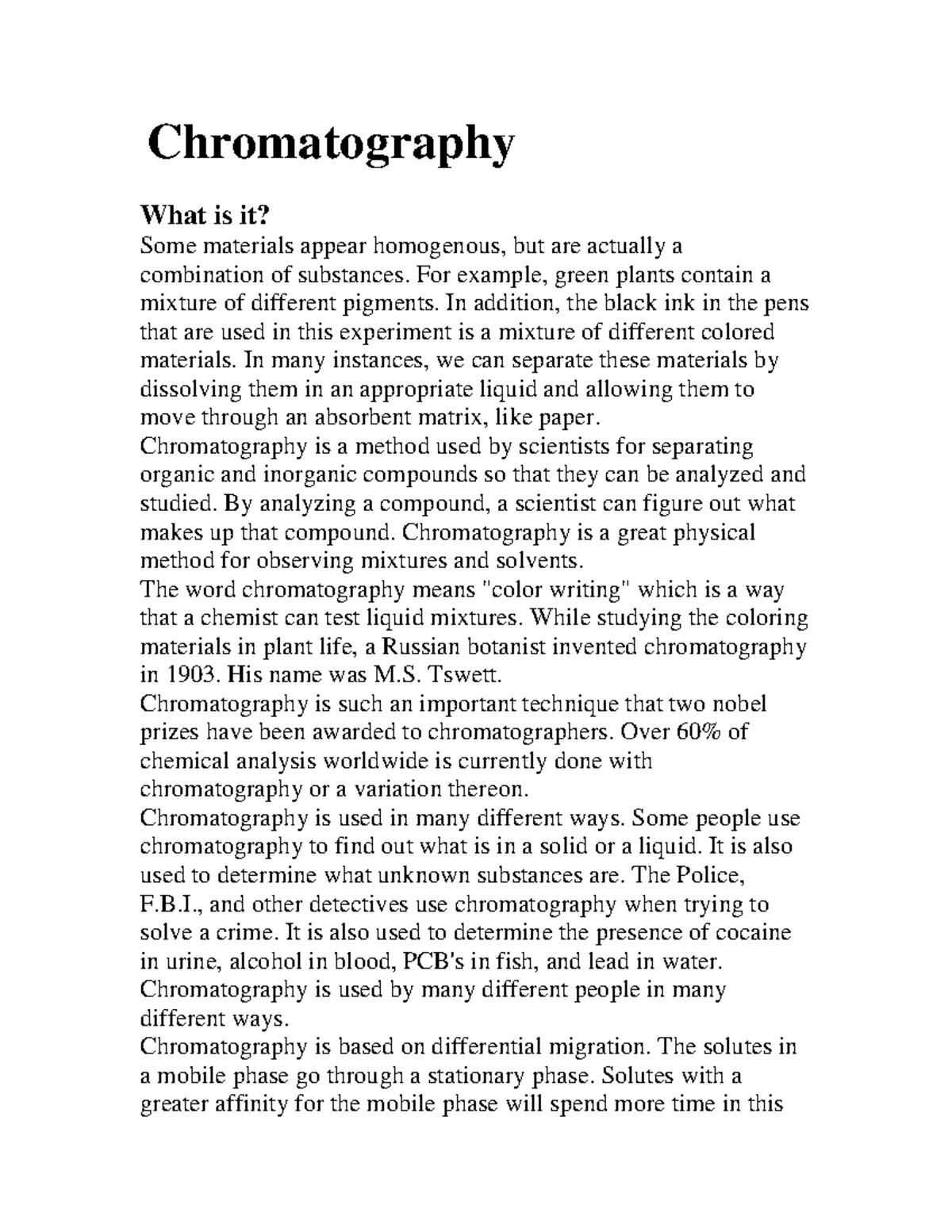 Chromatography Its lecture notes. Chromatography What is it? Some