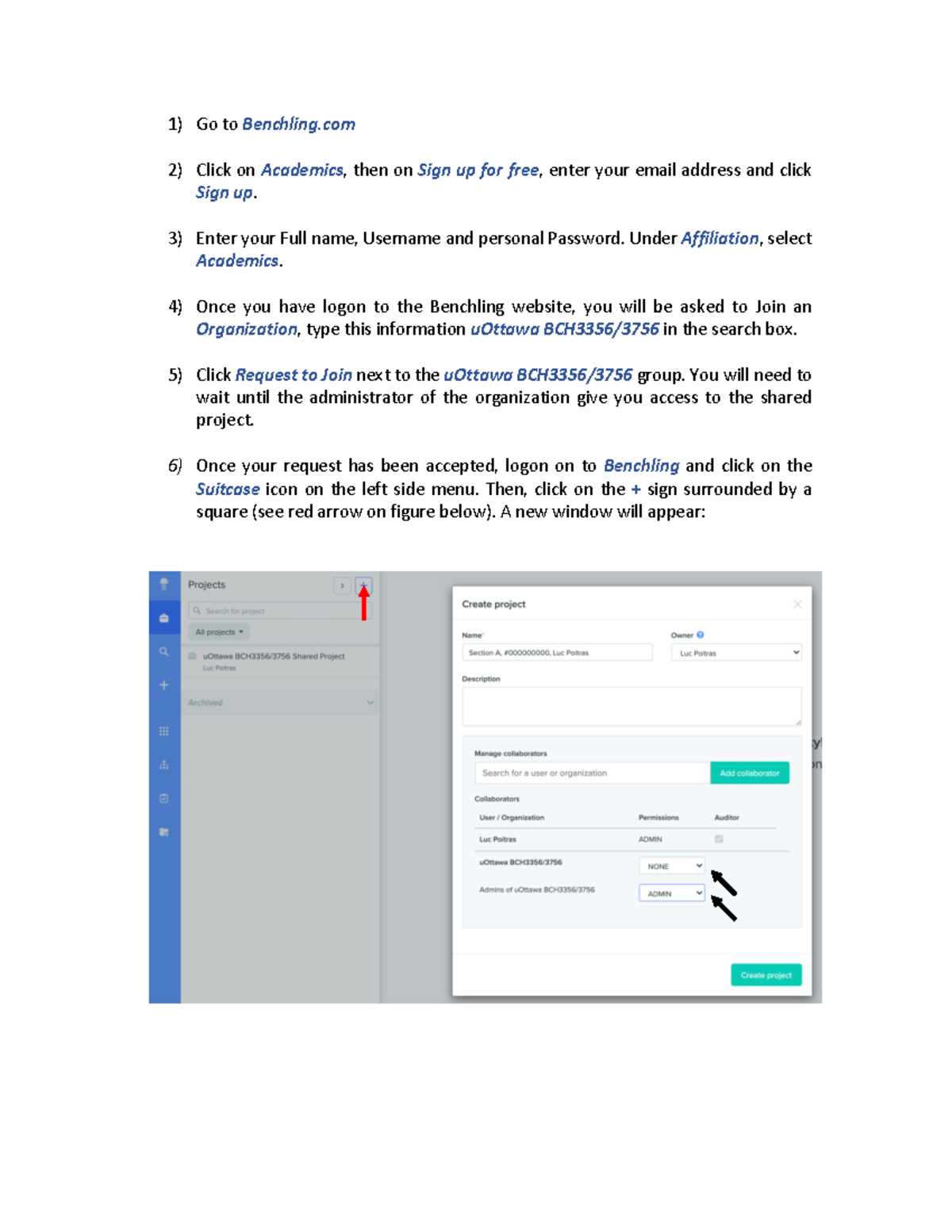 Benchling Lab notebook Go to Benchling Click on Academics, then on