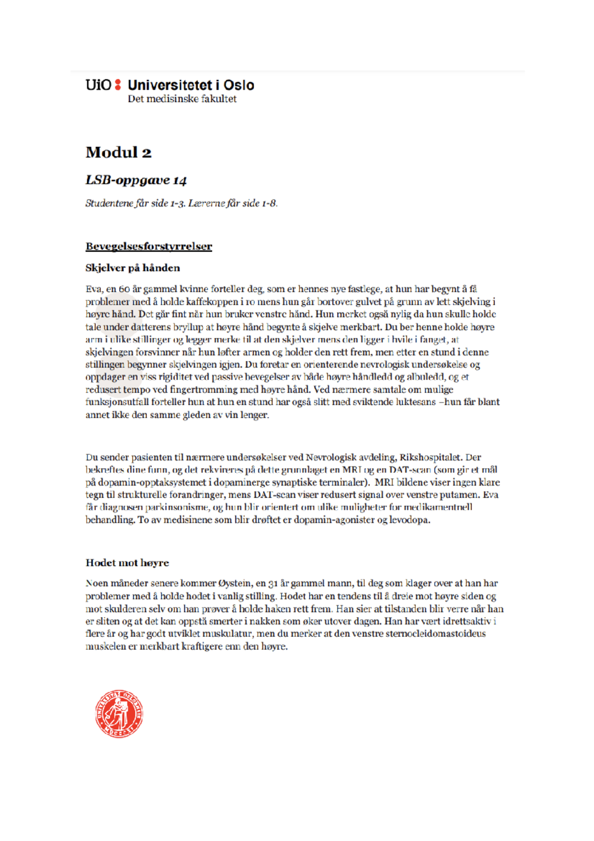 LSB-oppgave 15 - Oppgaveteksten til siste LSB-oppgave. - MED2200 - Studocu