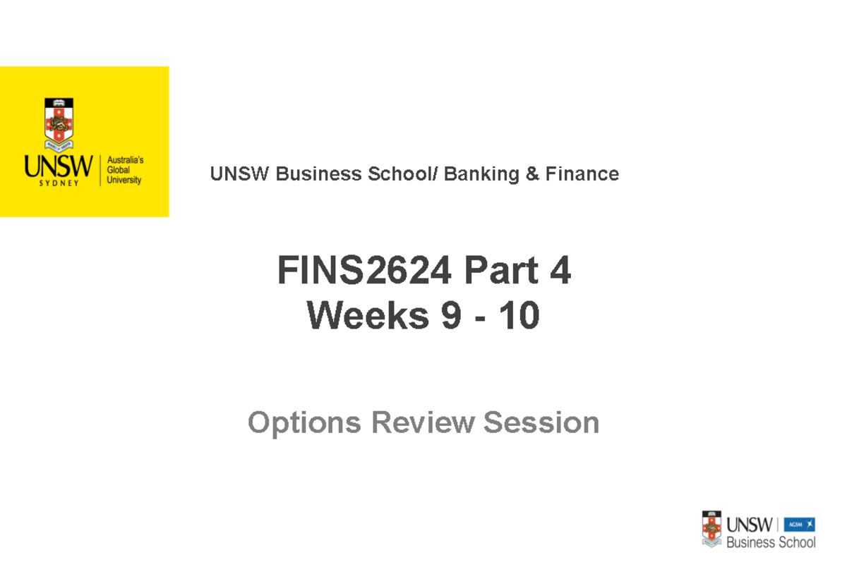 Fins2624 Part 4 Review Session Fins2624 Part 4 Weeks 9 10 Options