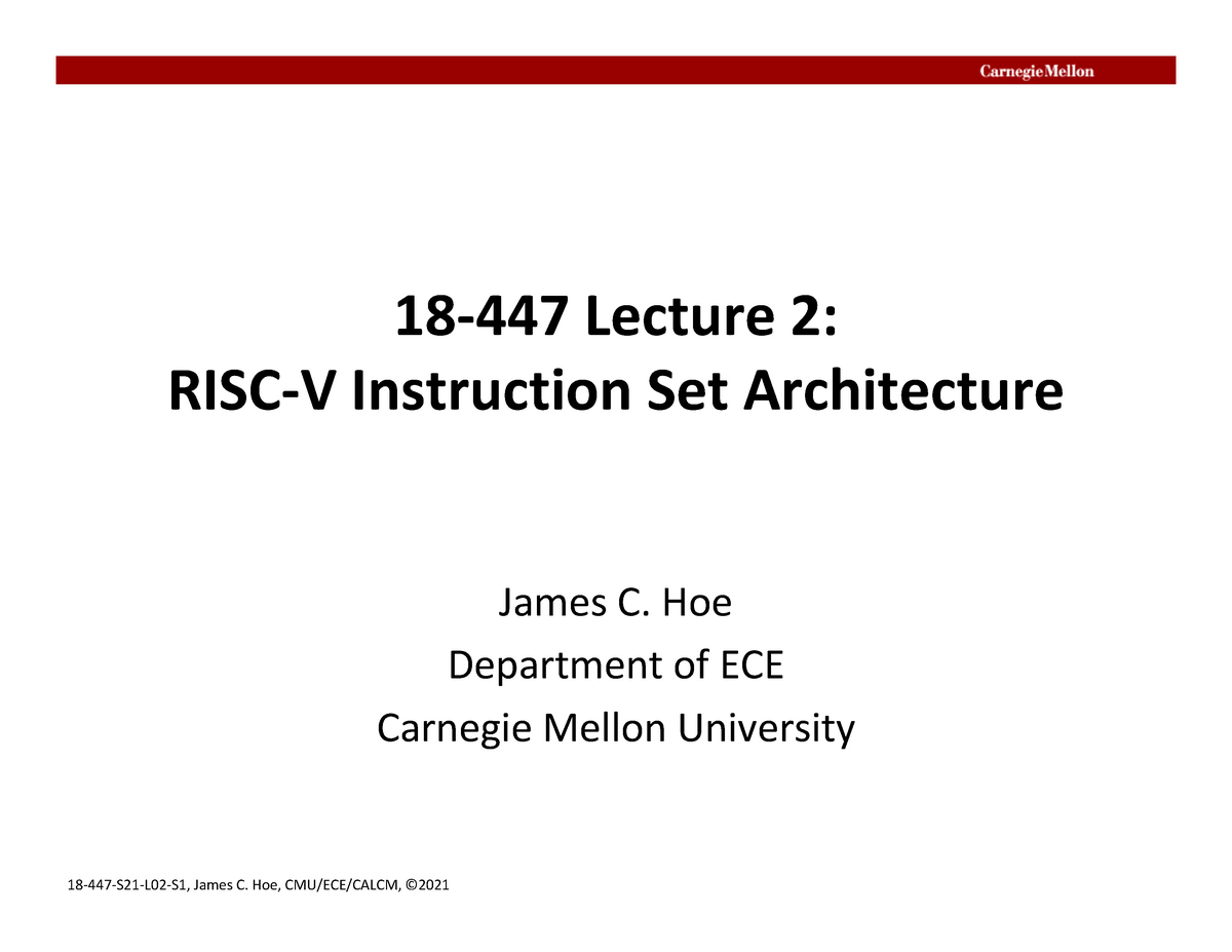 L02 - Reference Slides - 18 ‐ 447 Lecture 2: RISC‐V Instruction Set ...