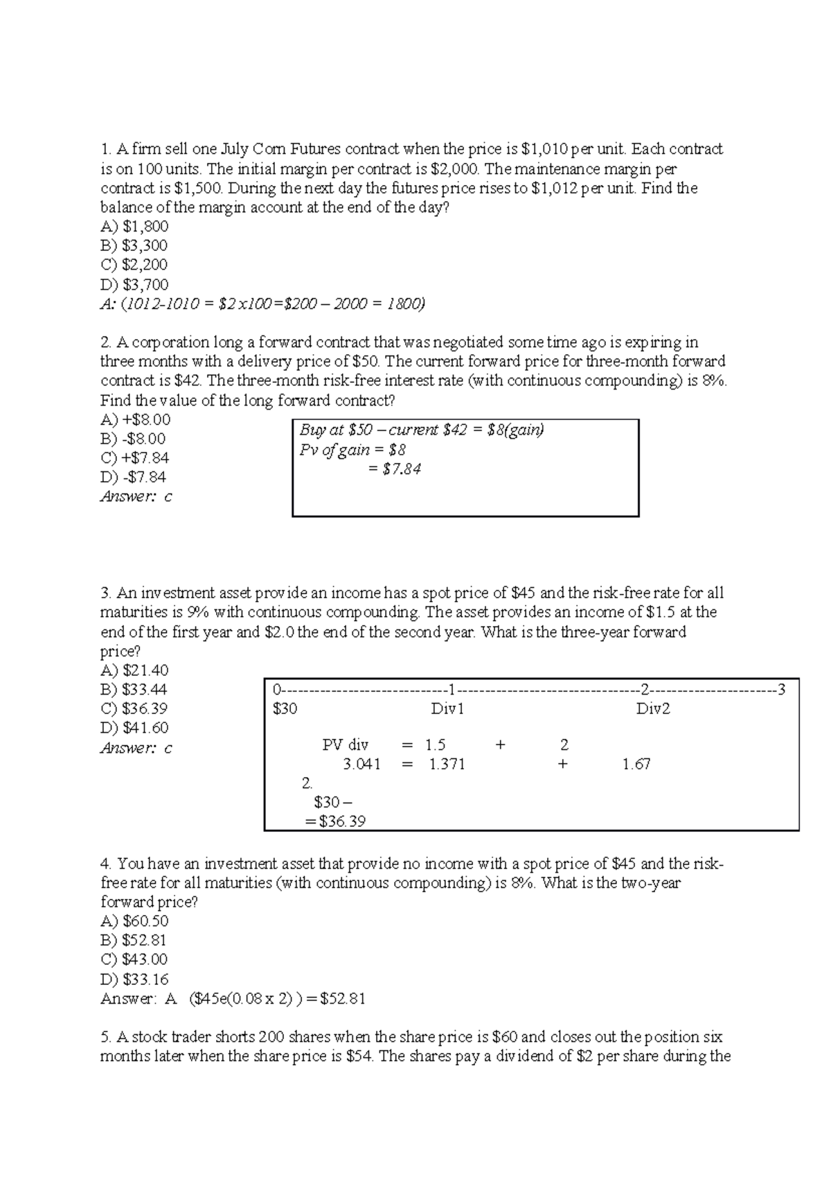 Test 1 10 test1 A firm sell one July Corn Futures contract when