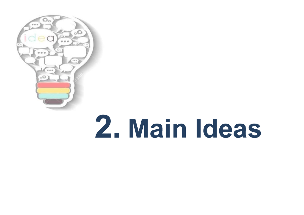 2-main-ideas-main-ideas-main-idea-the-main-idea-is-the-big-point-or-the-most-important-idea