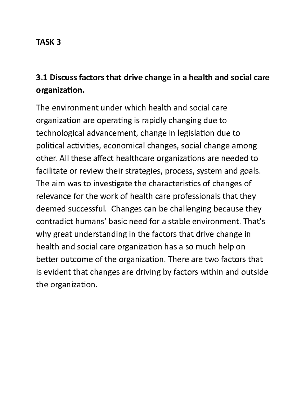 Factors of Drive Change TASK 3 3 Discuss factors that drive change in