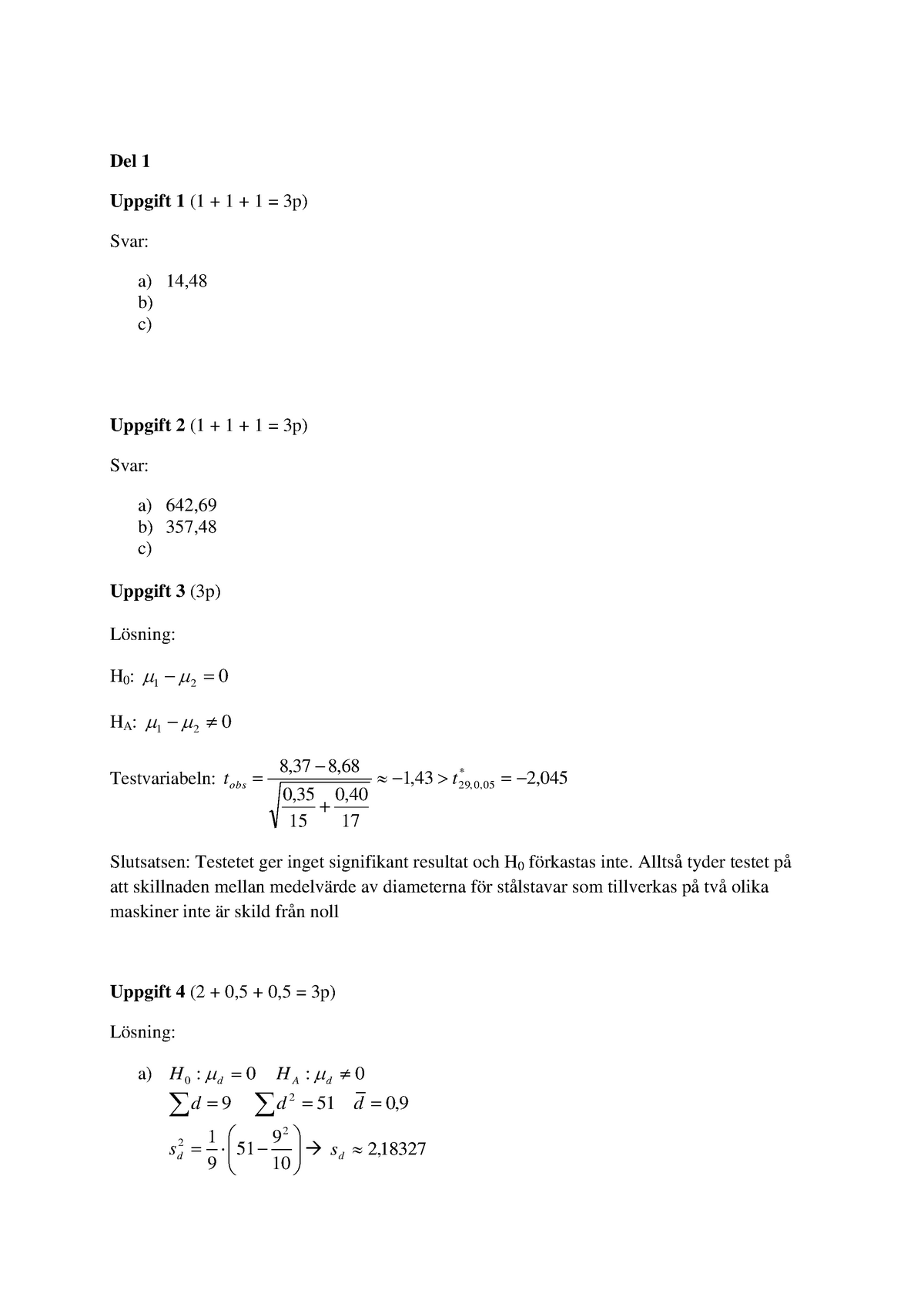 170118 Facit - Del 1 Uppgift 1 (1 + 1 + 1 = 3p) Svar: A) 14, B) C ...