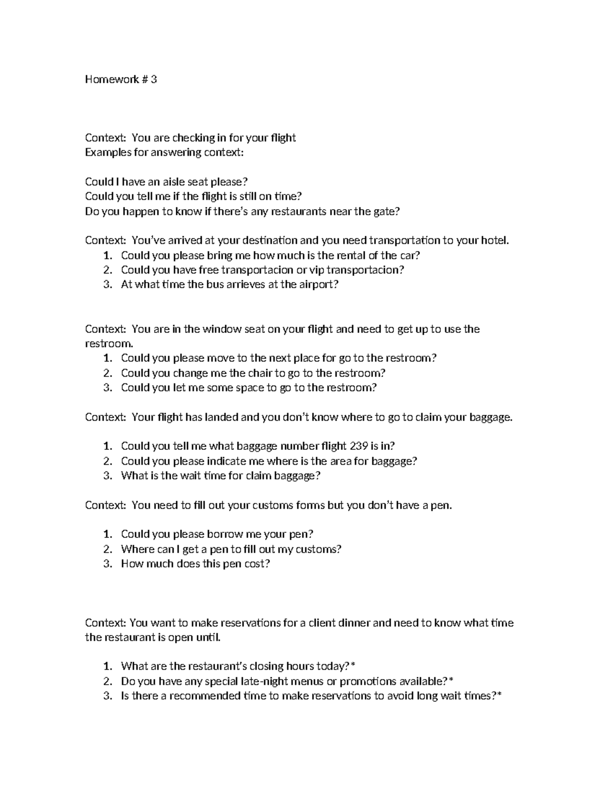 Homework numero 8 - Homework # 3 Context: You are checking in for your ...