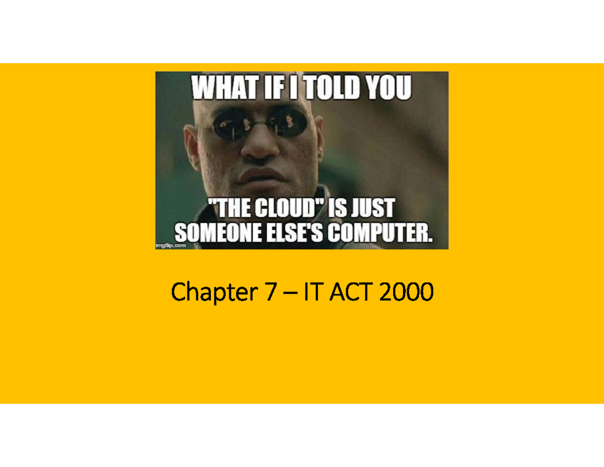 Class Notes 05 Chapter 7 IT ACT IT ACT 2000 A Short History BASED