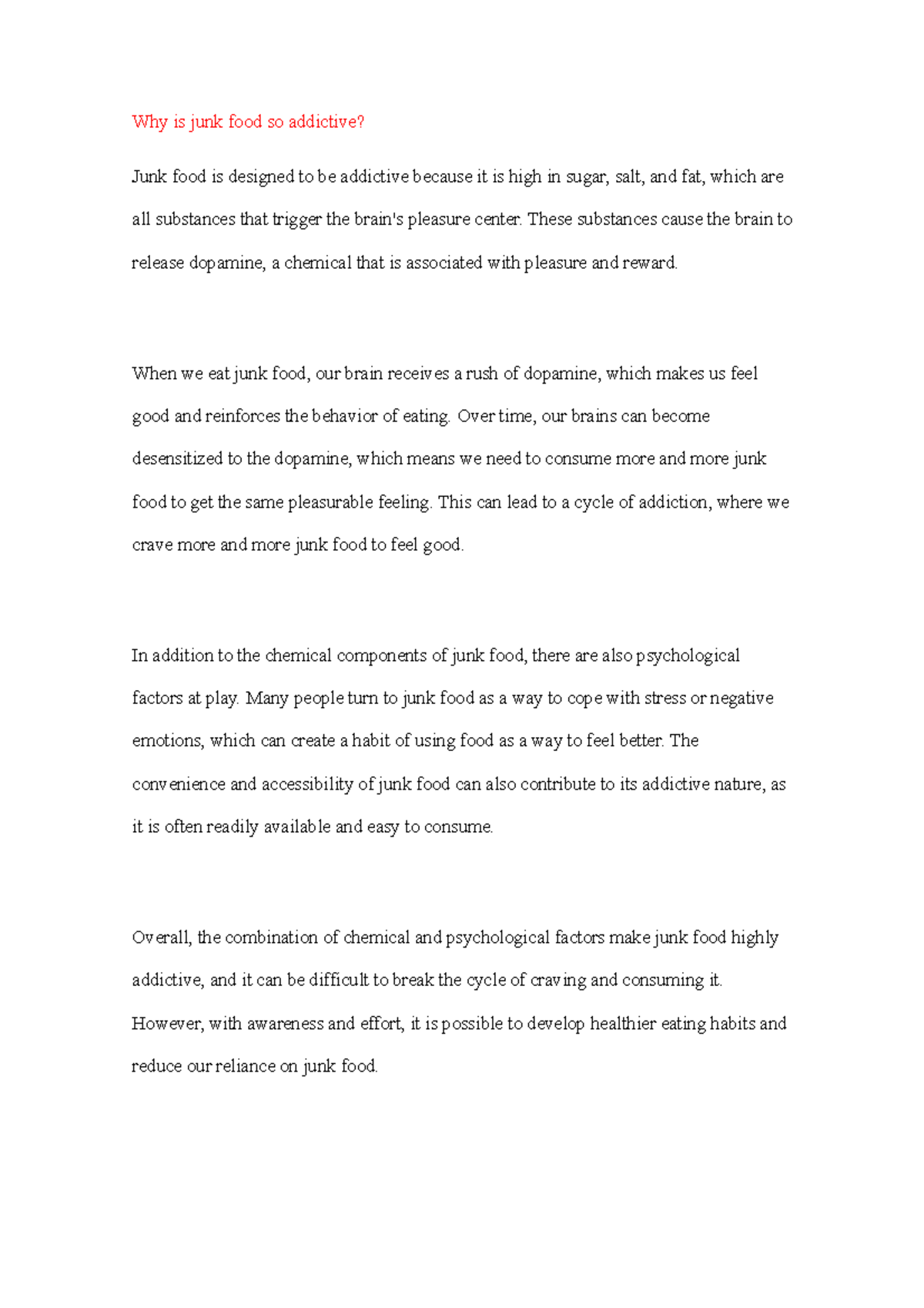 Why is junk food so addictive These substances cause the brain to