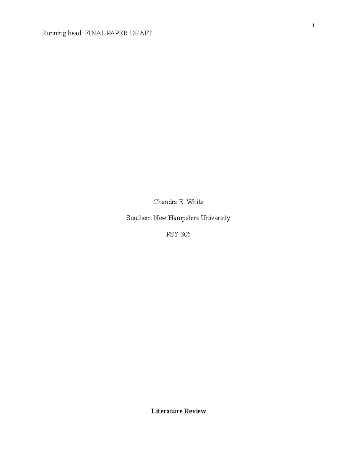 psy 305 Final Draft - Running head: FINAL PAPER DRAFT Chandra E. White ...