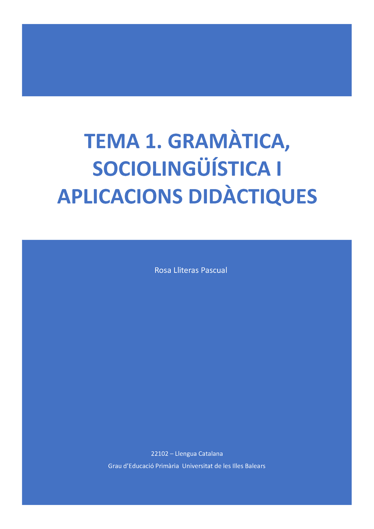 Tema 1 - Llengua Catalana - 22102 – Llengua Catalana Grau D’Educació ...