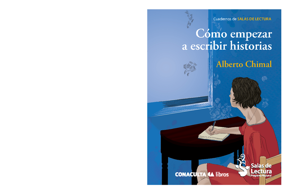 Como Empezar A Escribir Historias Alberto Chimal www.studocu.com