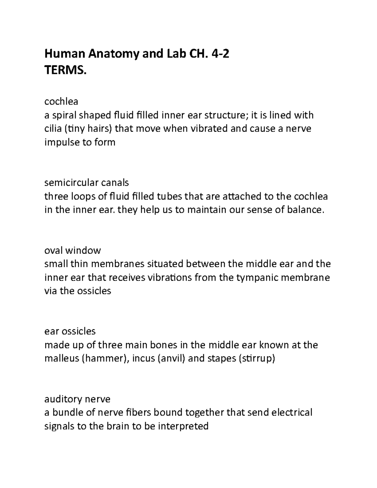 Human Anatomy and Lab CH. 4-2 - 4- TERMS. cochlea a spiral shaped fluid ...