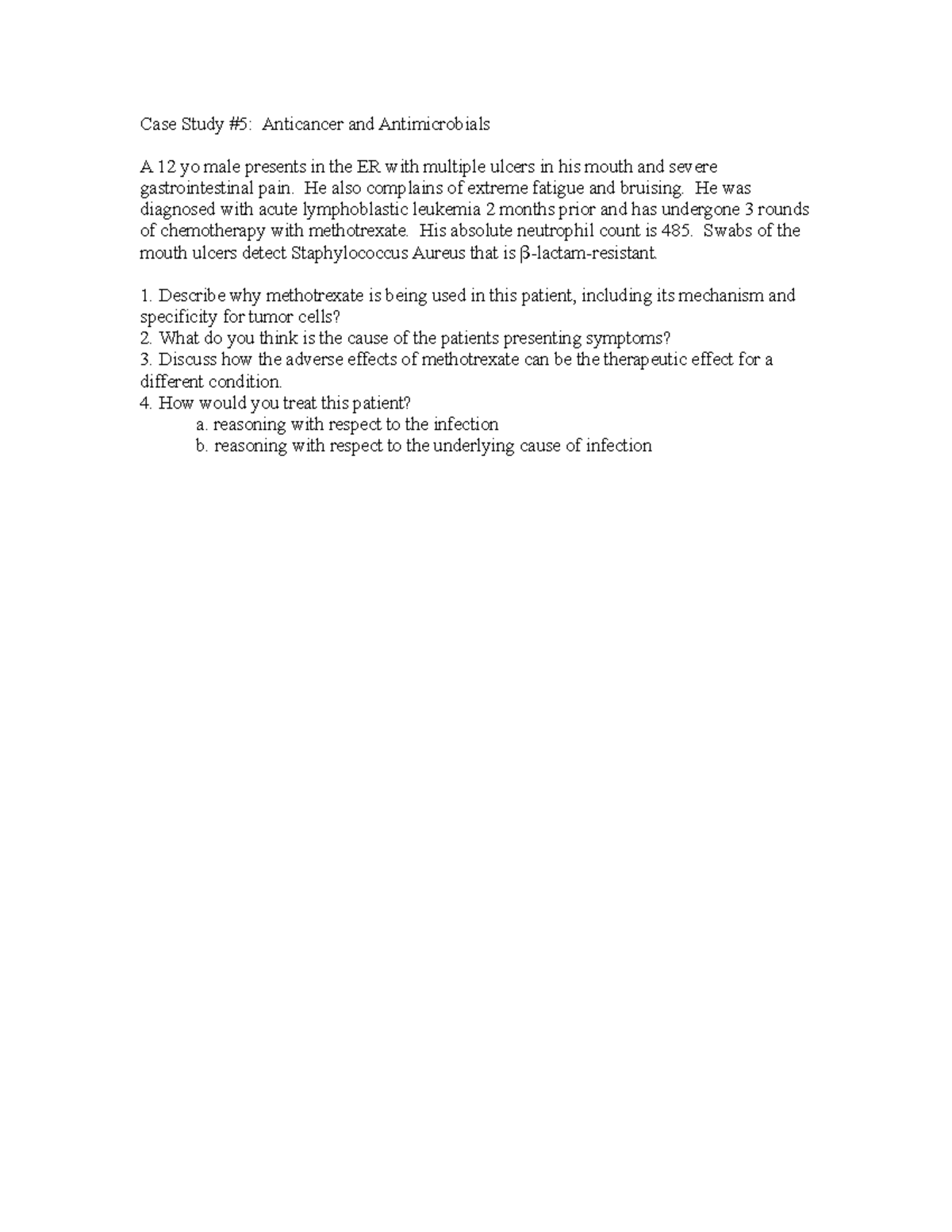 Case Study 5 He also complains of extreme fatigue and bruising. He