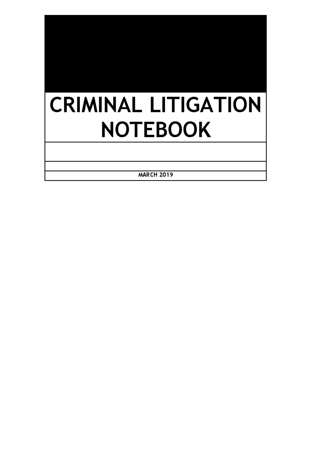 Criminal Litigation Notebook CRIMINAL LITIGATION NOTEBOOK MARCH 2019