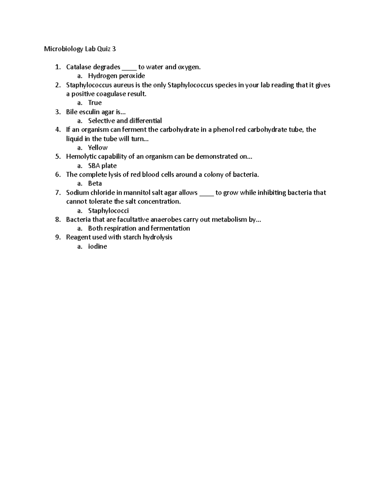 Microbiology Lab Quiz 3 a. Hydrogen peroxide Staphylococcus aureus is