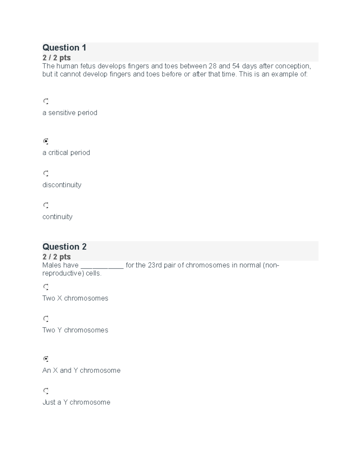 Quiz 3 prenatal development quiz Question 1 2 / 2 pts The human fetus develops fingers and