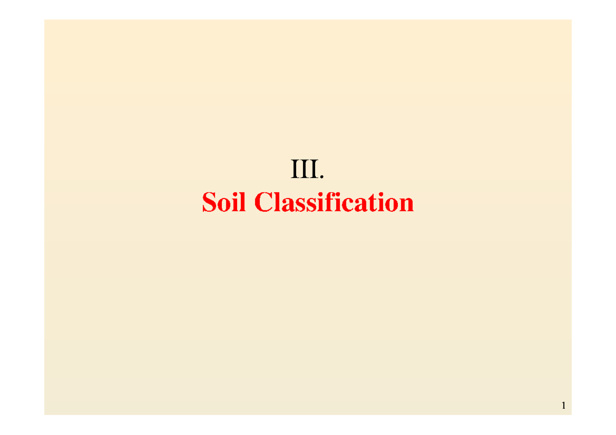 Part 3 - geology - III. Soil Classification Outline 1. Purpose 2 ...
