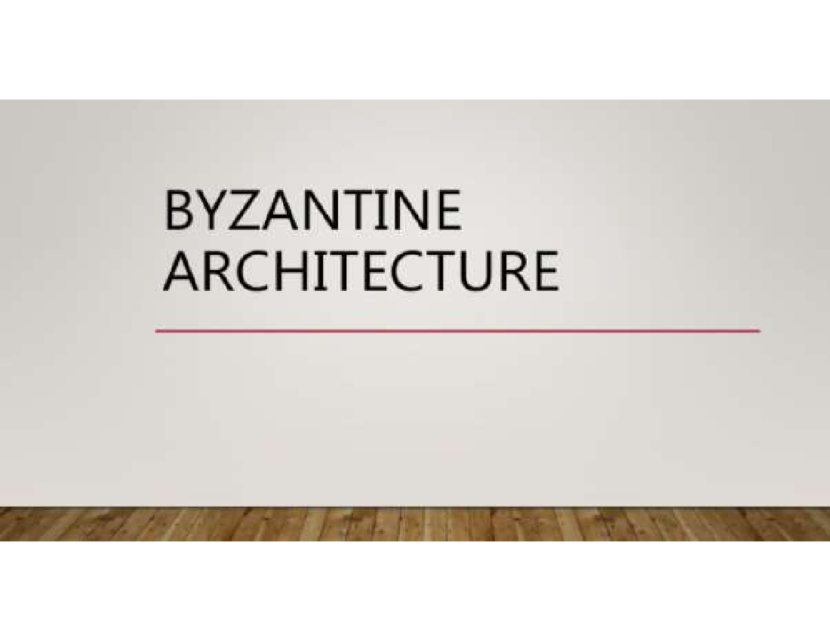 Byzantine - History - Bachelor of Science in Architecture - Studocu