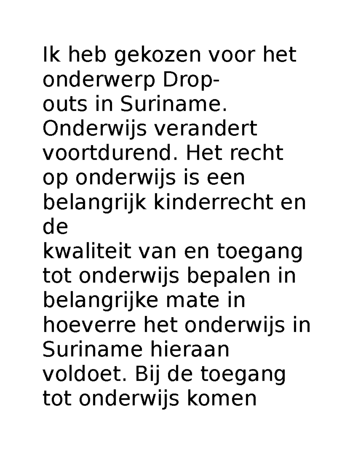 Dropouts in Suriname - Extra informatie over drop-outs - Ik heb gekozen ...