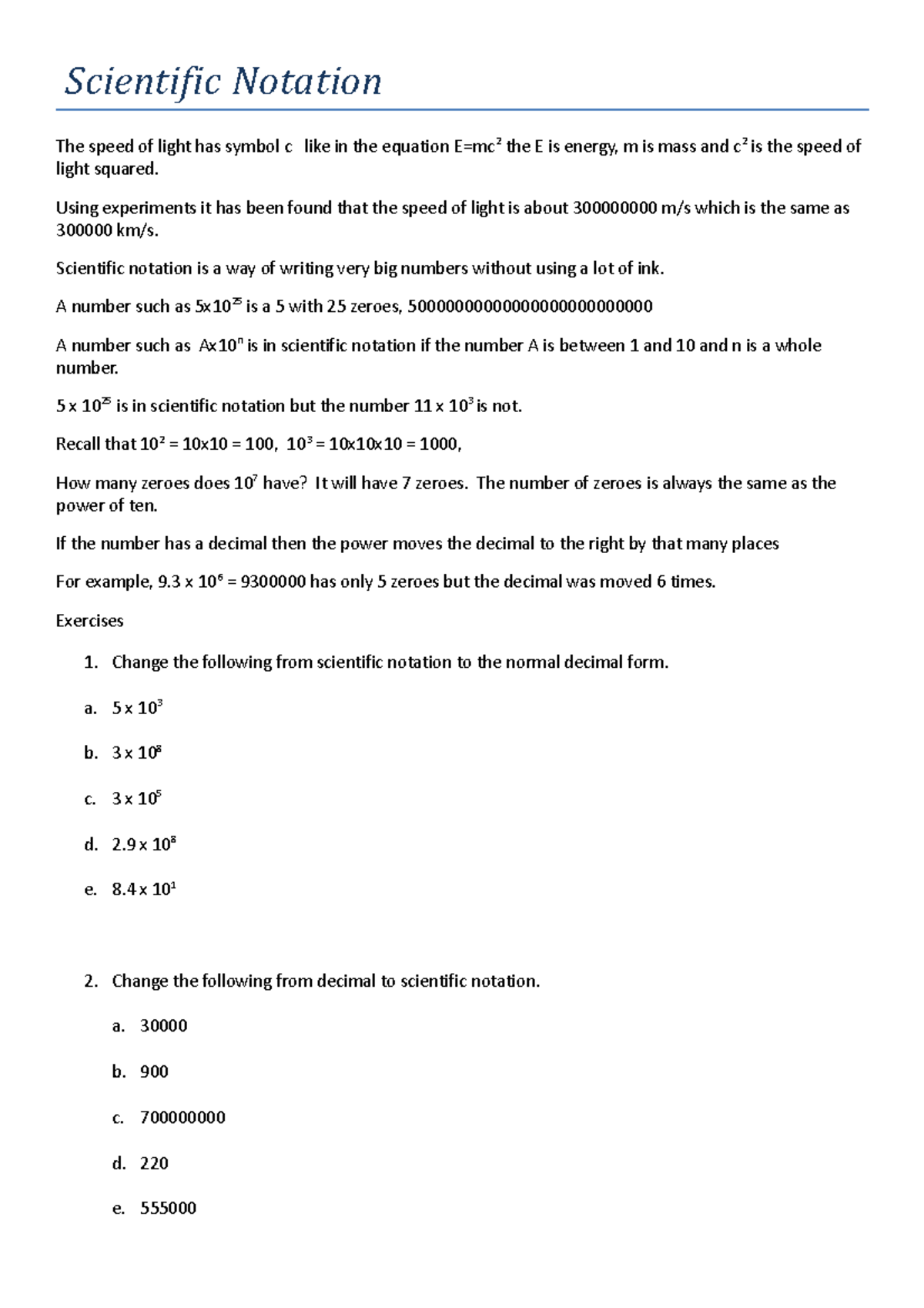 Light year calculations Scientific Notation The speed of light has
