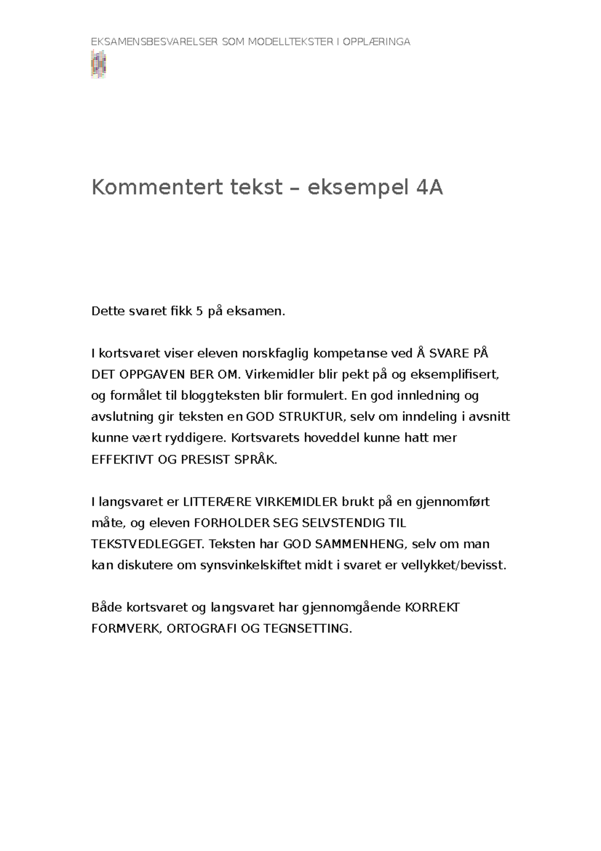4a kreativ tekst kommentert - EKSAMENSBESVARELSER SOM MODELLTEKSTER I ...