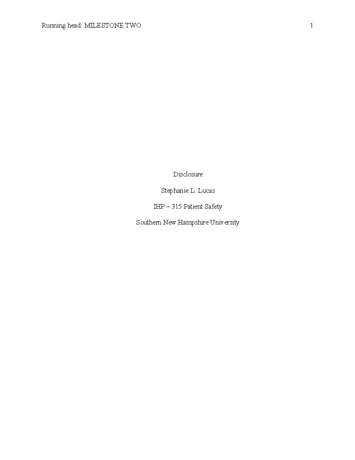 IHP 315 4-2 Milestone 2 (2) - Running head: MILESTONE TWO Disclosure ...