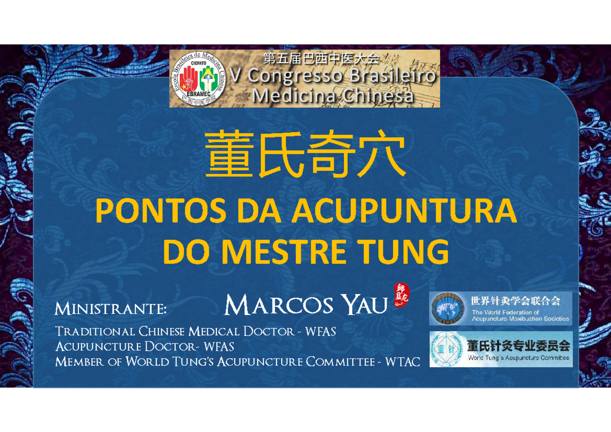 Acupuntura MTC 5 - 董氏奇穴 PONTOS DA ACUPUNTURA DO MESTRE TUNG Ministrante ...