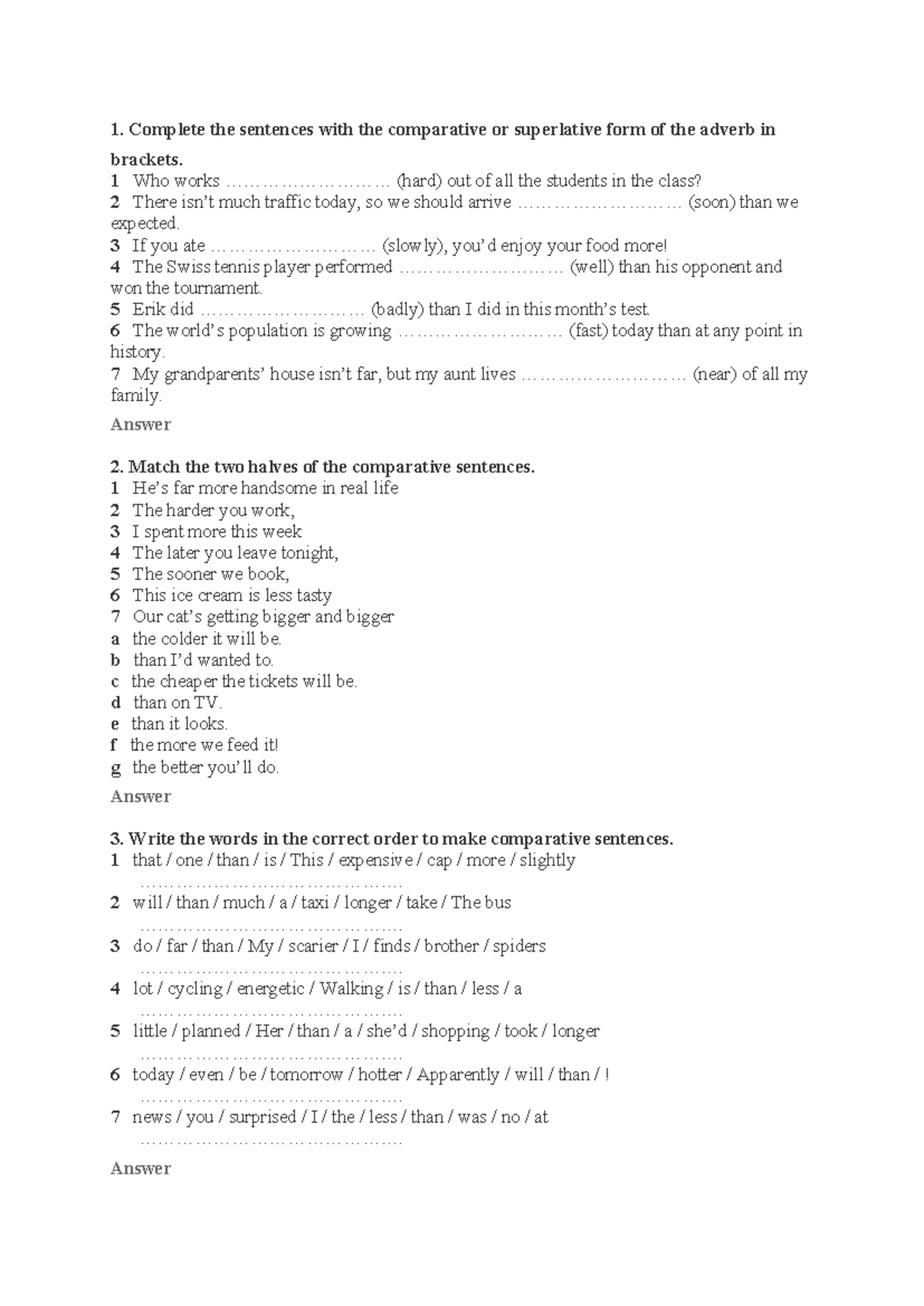 Comparsions - Complete the sentences with the comparative or ...