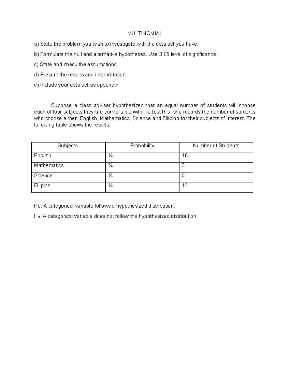 Multinomial - Statistics - MULTINOMIAL a) State the problem you wish to ...