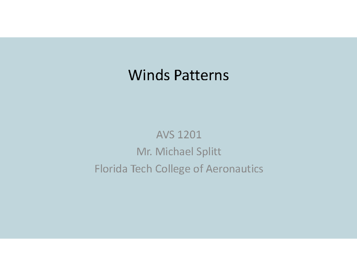 Wind Patterns - Winds Patterns AVS 1201 Mr. Michael Splitt Florida Tech ...
