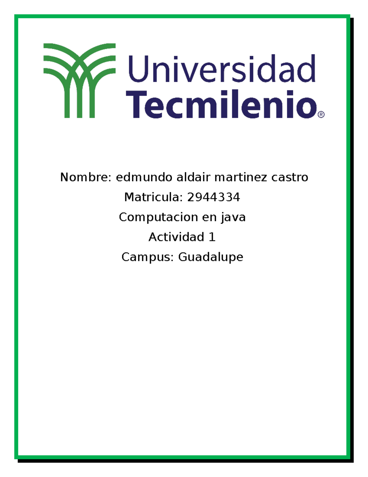 Act 1 cjava - java - Nombre: edmundo aldair martinez castro Matricula ...