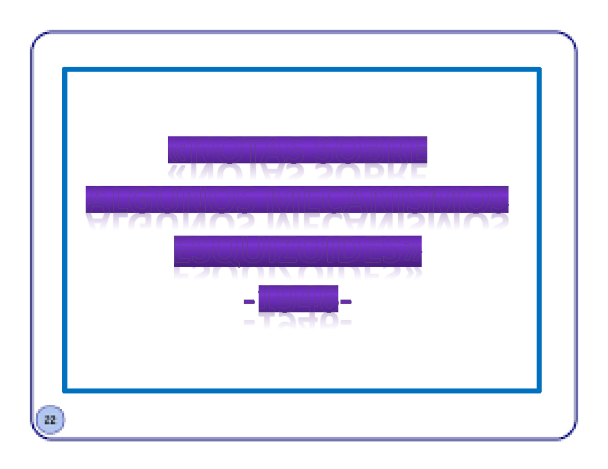 Melanie Klein Posición Esquizo Paranoide “El cambio de término no