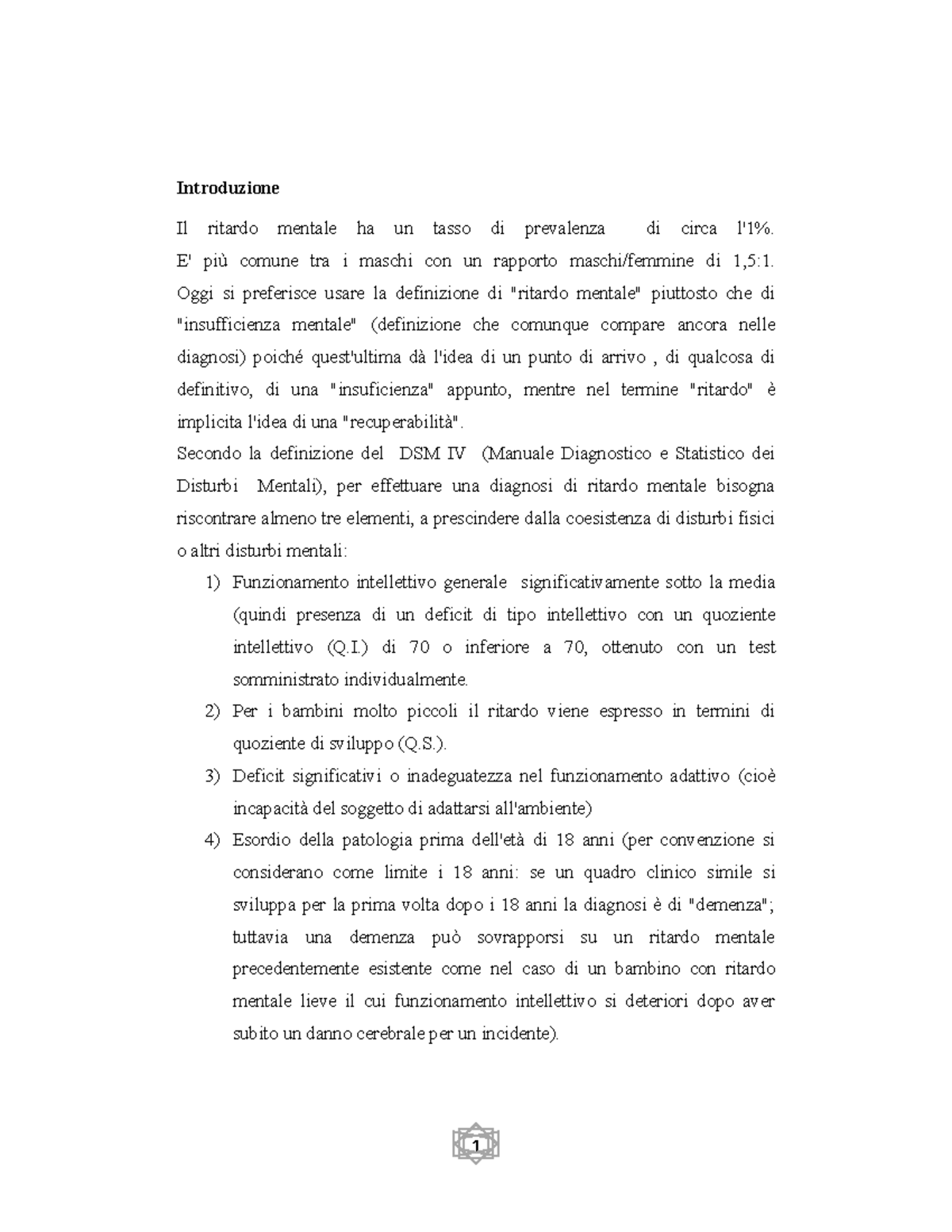 IL Ritardo Mentale Appunti di lezione e libro Introduzione Il ritardo mentale ha un tasso di