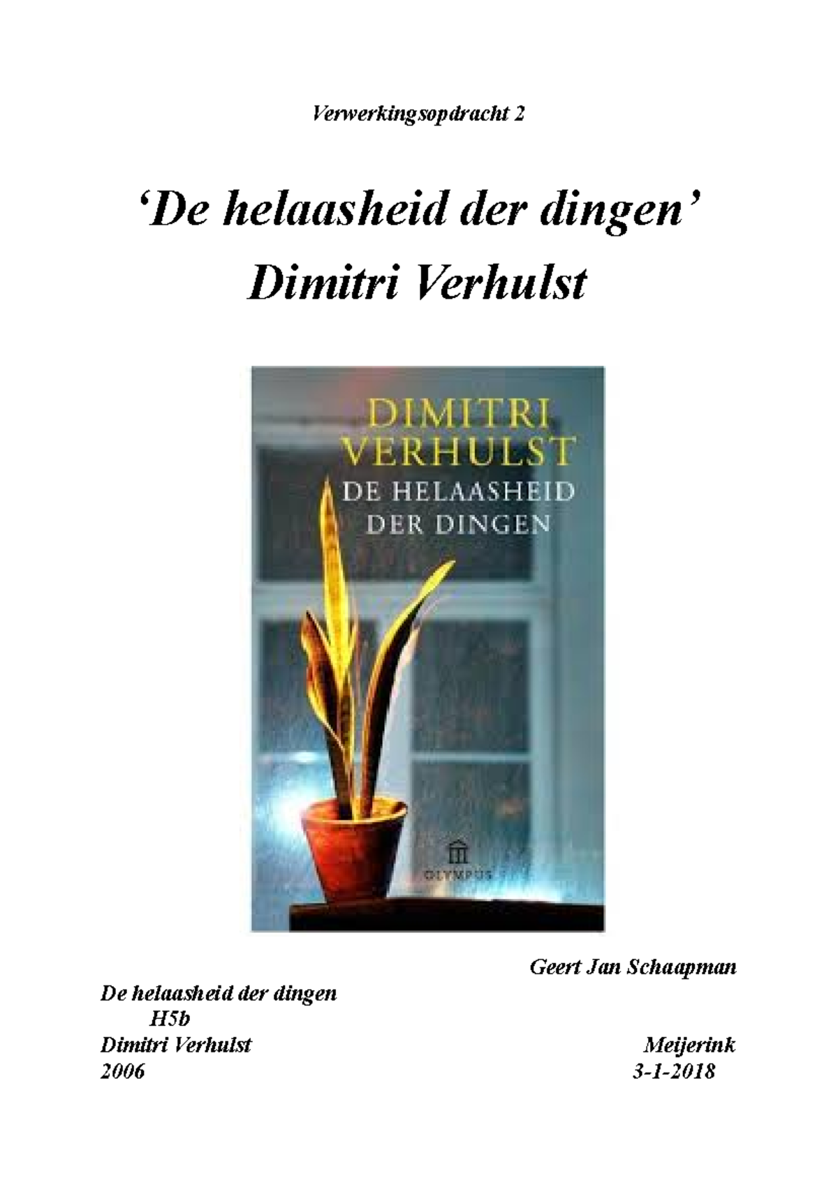 Verwerkingsopdracht De helaasheid der dingen StudeerSnel Verwerkingsopdracht De helaasheid der dingen StudeerSnel